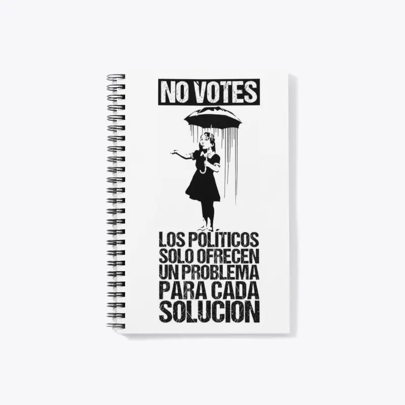 NO VOTES LOS POLITICOS DAN PROBLEMAS